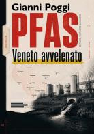 PFAS. Veneto avvelenato di Gianni Poggi edito da Ronzani Editore