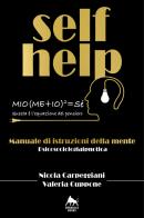 Self help. Manuale di istruzioni della mente. Ediz. integrale di Nicola Carpeggiani, Valeria Cuppone edito da Herkules Books