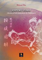 Anpuku Zukaï. Ancien art du traitement de l'abdomen di Shinsai Ôta edito da Shiatsu Milano Editore