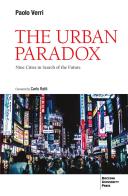 The urban paradox. Nine cities in search of the future di Paolo Verri edito da Bocconi University Press