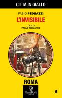 L' invisibile. I casi di Paolo Arcantes vol.5 di Fabio Pedrazzi edito da ARPOD