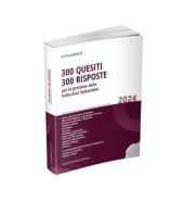 300 quesiti 300 risposte. Per la gestione delle istituzioni scolastiche edito da Casa Editrice Spaggiari