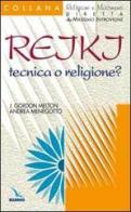 Reiki: tecnica o religione? di J. Gordon Melton, Andrea Menegotto edito da Editrice Elledici