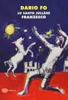 Santo jullàre Franzesco (Lu) di Dario Fo edito da Einaudi