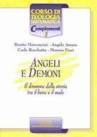 Angeli e demoni. Il dramma della storia tra il bene e il male di Benito Marconcini, Angelo Amato, Moreno Fiori edito da EDB