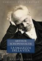 La saggezza della vita di Arthur Schopenhauer edito da Rusconi Libri