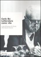 Carlo Bo. Letteratura come vita edito da Marsilio