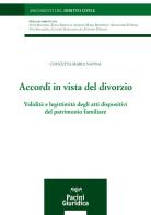 Accordi in vista del divorzio. Validità e legittimità degli atti dispositivi del patrimonio familiare di Concetta M. Nanna edito da Pacini Giuridica