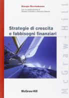Strategia di crescita e fabbisogni finanziari di Giorgio Ricchebuono edito da McGraw-Hill Education