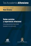 Redes sociales y experiencia relacional. Una propuesta de cibermoral basada en la comunión di Francisco Javier Real Álvarez edito da Lateran University Press