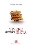 Vivere senza dieta di Eugenio Del Toma edito da Il Pensiero Scientifico