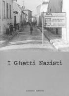 I ghetti nazisti. Ediz. illustrata edito da Gangemi Editore