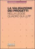 La validazione dei progetti nella legge quadro sui LLPP di Silvia C. Marchetti edito da DEI