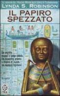 Il papiro spezzato. Le indagini del principe Meren alla corte di Tutankhamon vol.3 di Lynda S. Robinson edito da TEA