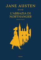 L' Abbazia di Northanger. Ediz. integrale di Jane Austen edito da Edizioni Theoria