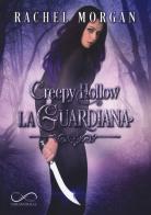 La guardiana. Creepy Hollow vol.1 di Rachel Morgan edito da Hope