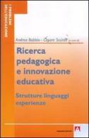 Ricerca pedagogica e educazione educativa di Andrea Bobbio, Cesare Scurati edito da Armando Editore