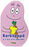 Barbapapà e il suo orto speciale! edito da Doremì Junior