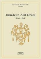 Benedetto XIII Orsini. Studi e testi edito da Adda