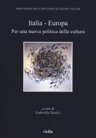 Italia-Europa. Per una nuova politica della cultura edito da Viella