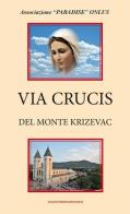 Via Crucis del monte Krizevac edito da Nuova Prhomos