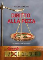 Diritto alla pizza di Angelo Pisani edito da Rogiosi