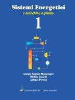 Sistemi energetici vol.1 di Giorgio Negri di Montenegro, Michele Bianchi, Antonio Peretto edito da Bonomo