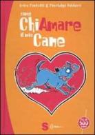 Come chiamare il mio cane di Erica Pontalti, Pierluigi Balducci edito da Sonda