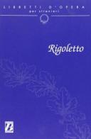 Rigoletto. Melodramma in tre atti di Francesco Maria Piave edito da Bonacci