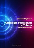Ontologie relazionali e trinità. Saggi complementari di Damiano Migliorini edito da San Lorenzo