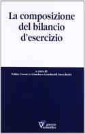 La composizione del bilancio d'esercizio di Fabio Corno, Gianluca Lombardi Stocchetti edito da Guerini Scientifica