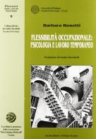 Flessibilità occupazionale: psicologia e lavoro temporaneo di Barbara Bonetti edito da Il Ponte Vecchio