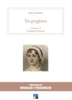 Tre preghiere di Jane Austen edito da Oligo