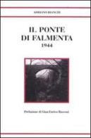 Il ponte di Falmenta 1944 di Adriano Bianchi edito da Tararà