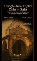 I luoghi delle triplici cinte in Italia. Alla ricerca di un simbolo sacro o di un gioco senza tempo? di Marisa Uberti, Giulio Coluzzi edito da Eremon Edizioni