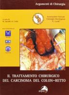 Il trattamento chirurgico del carcinoma del colon-retto di Massimo Sartelli, Rodolfo Scibè edito da Alpes Italia