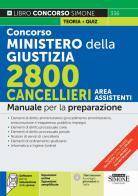 Concorso Ministero della Giustizia. 2800 cancellieri area assistenti. Manuale per la preparazione. Con espansioni online. Con espansioni semplificate. Con software p edito da Edizioni Giuridiche Simone