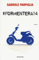 #Formentera14 di Gabriele Parpiglia edito da Mondadori Electa