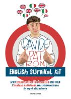 English survival kit. Dall'insegnante più simpatico del web l'inglese antistress per sopravvivere in ogni situazione di Davide Patron edito da Mondadori Electa