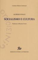 Socialismo e cultura di Alfredo Poggi edito da Storia e Letteratura