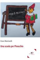 Una scuola per Pinocchio di Enzo Martinelli edito da Europa Edizioni