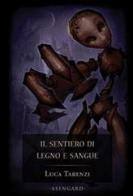 Il sentiero di legno e sangue di Luca Tarenzi edito da Asengard