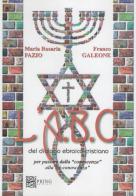 L' ABC del dialogo ebraico cristiano per passare dalla conoscenza alla ri-conoscenza di Franco Galeone edito da Spring