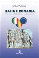 Italia e Romania. Geografia, analogie regionali e di ecologia umana di Giuseppe Pace edito da Sapere Edizioni