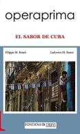 Sabor de Cuba (El) di Filippo M. Bonci, Ludovico M. Bonci edito da Fontana di Trevi Edizioni