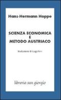 Scienza economia e metodo austriaco di Hans-Hermann Hoppe edito da Libreria San Giorgio