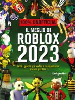 Il meglio di Roblox 2023. 100% unofficial. Ediz. a colori di Daniel Lipscombe edito da De Agostini