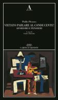 Vietato parlare al conducente! Aforismi e pensieri di Pablo Picasso edito da Abscondita