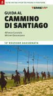 Guida al cammino di Santiago. Oltre 900 chilometri dai Pirenei a Finisterre di Alfonso Curatolo, Miriam Giovanzana edito da Terre di Mezzo