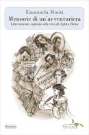 Memorie di un'avventuriera. Liberamente ispirato alla vita di Aphra Behn di Emanuela Monti edito da Il ramo e la foglia edizioni